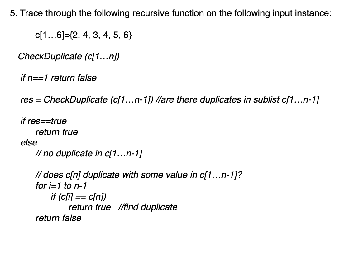 5. Trace through the following recursive function on the following input