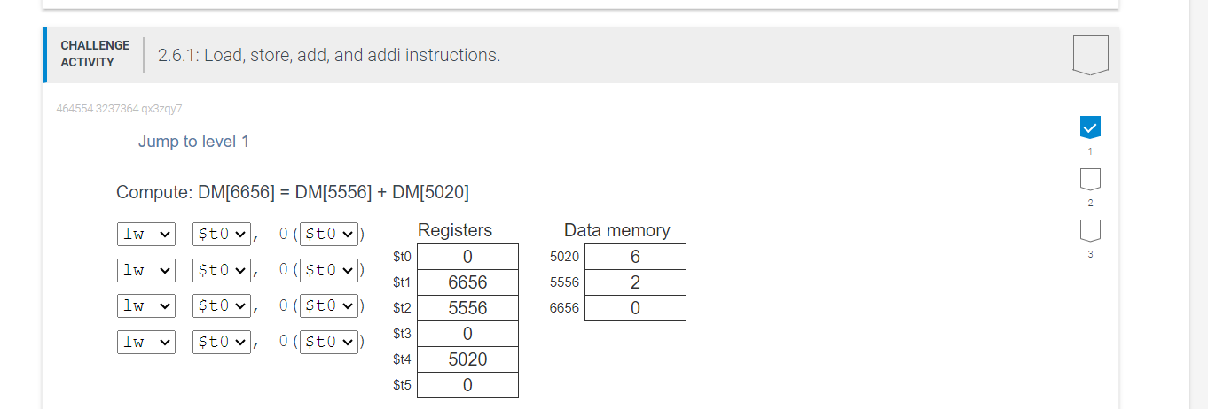  2.6.1: Load, store, add, and addi instructions. 464554.3237364.qx3zqy7 Jump to level