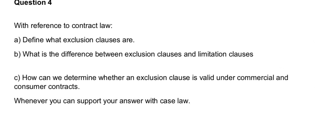 Question 4 With reference to contract law: a) Define what exclusion