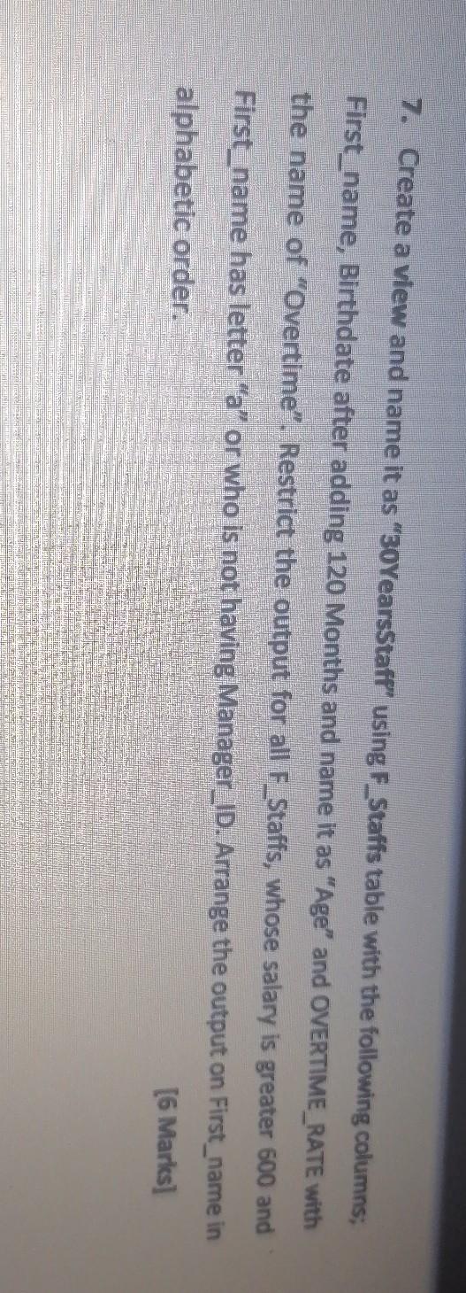 7. Create a view and name it as "30YearsStaff" using F_Staffs