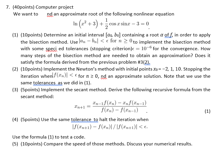 using scilab to complete 7. (40points) Computer project We want to nd