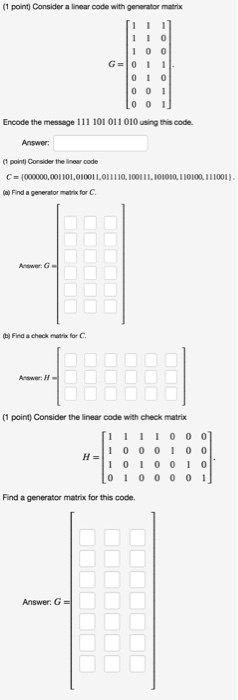  (1 point Consider a linear code with generator matrix G=10 1
