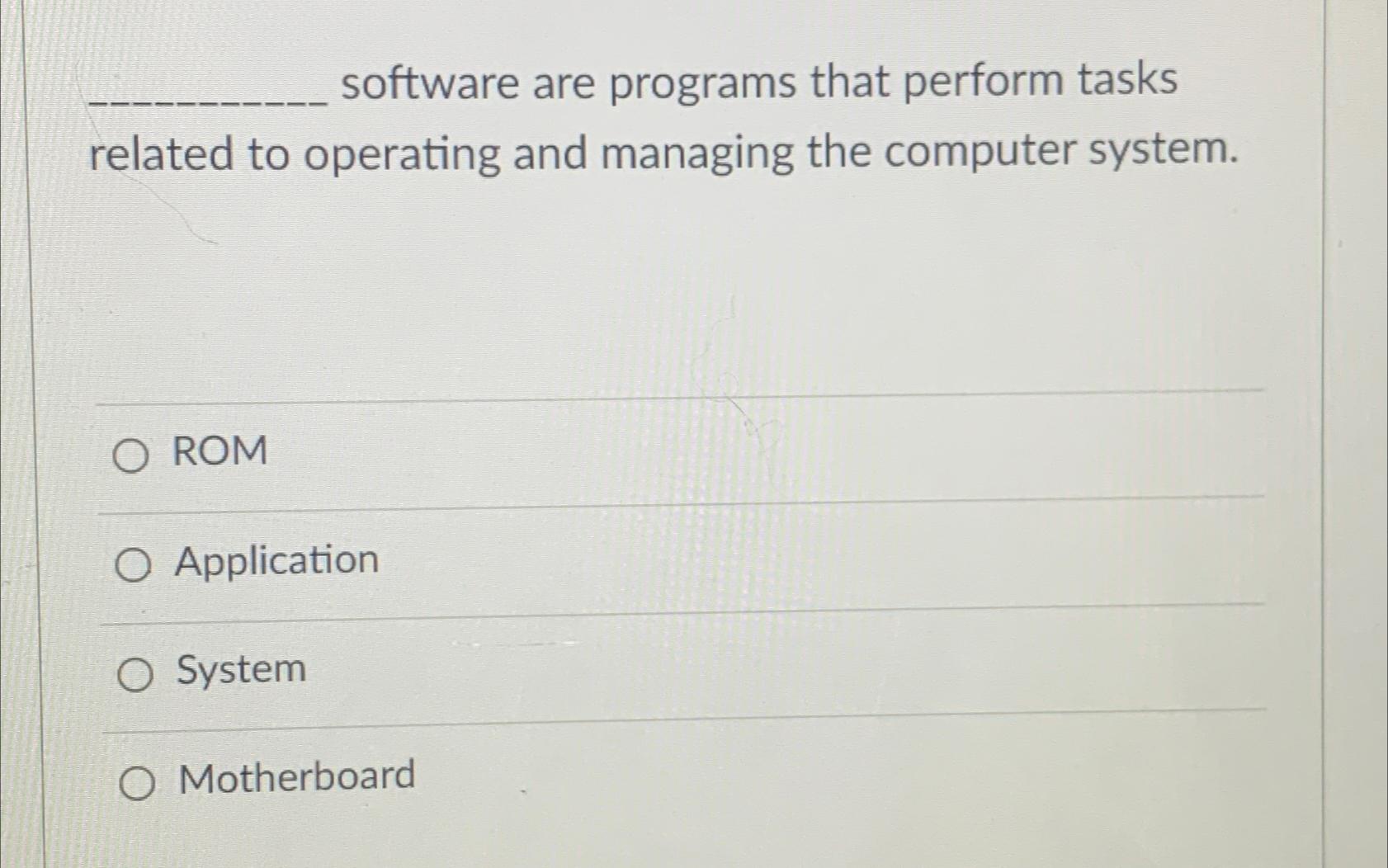  software are programs that perform tasks related to operating and managing
