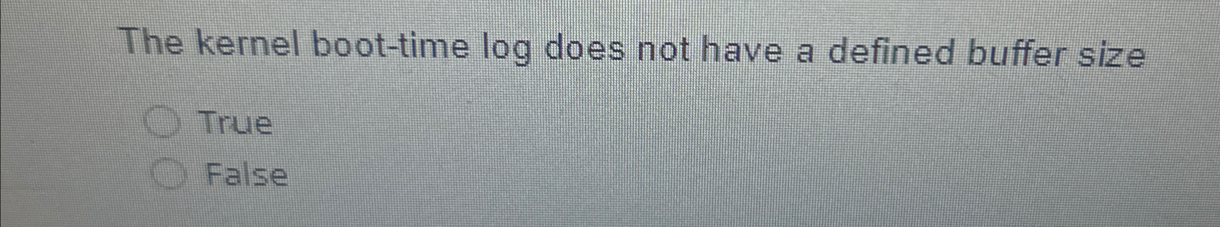  The kernel boot-time log does not have a defined buffer size
