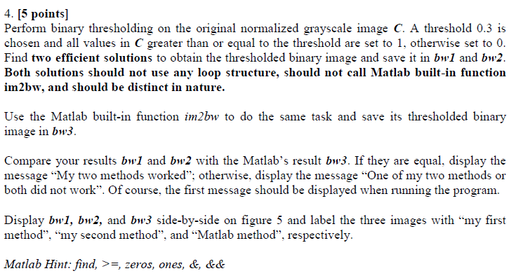 Matlab This should be the output: 4. [5 points Perform binary thresholding