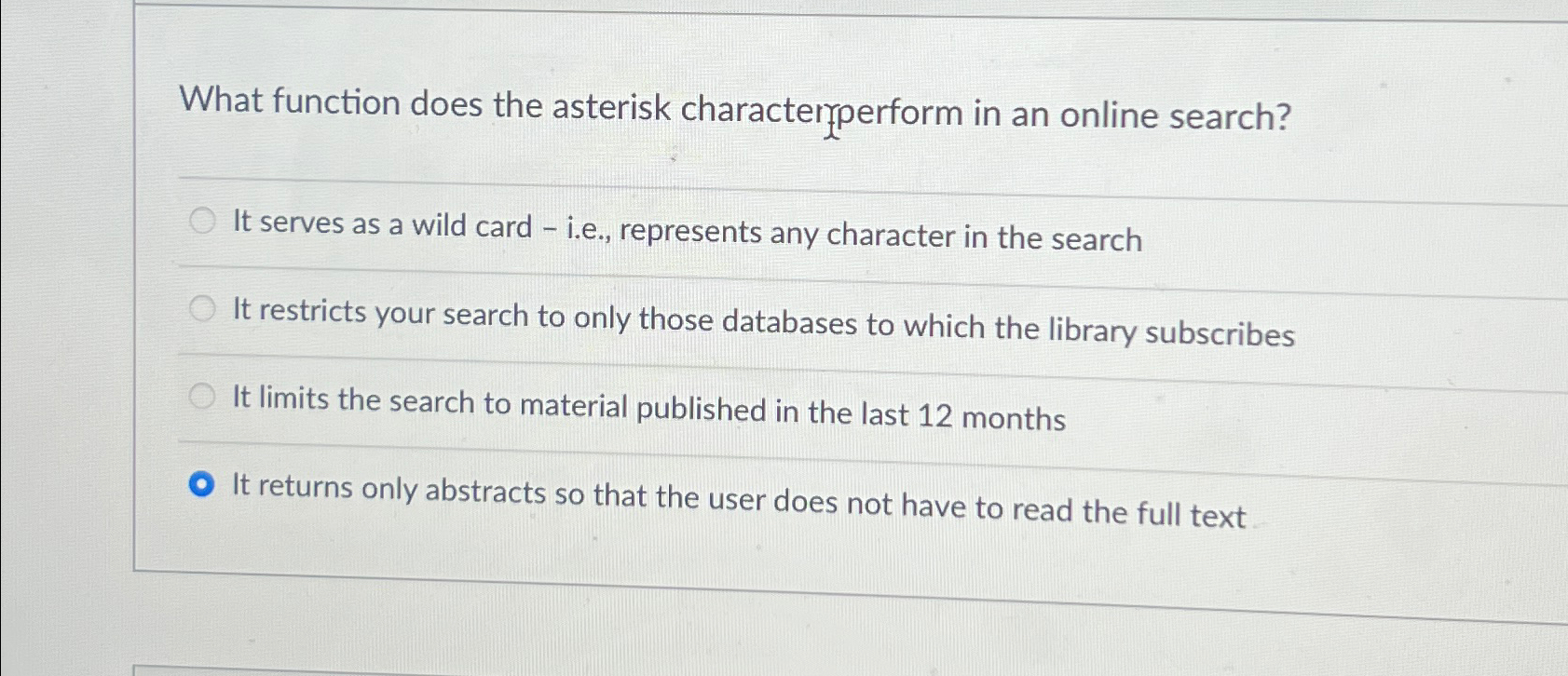  What function does the asterisk characterperform in an online search? It
