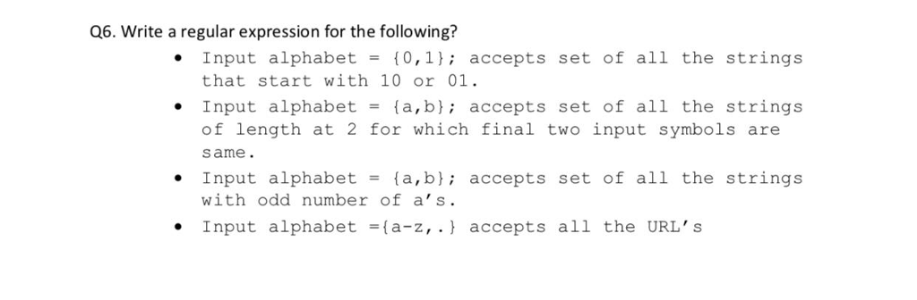 Q6. Write a regular expression for the following? Input alphabet-10,1 accepts