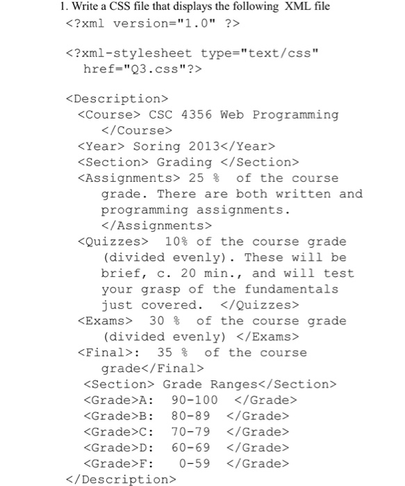  I need help with this xml! 1. Write a CSS file