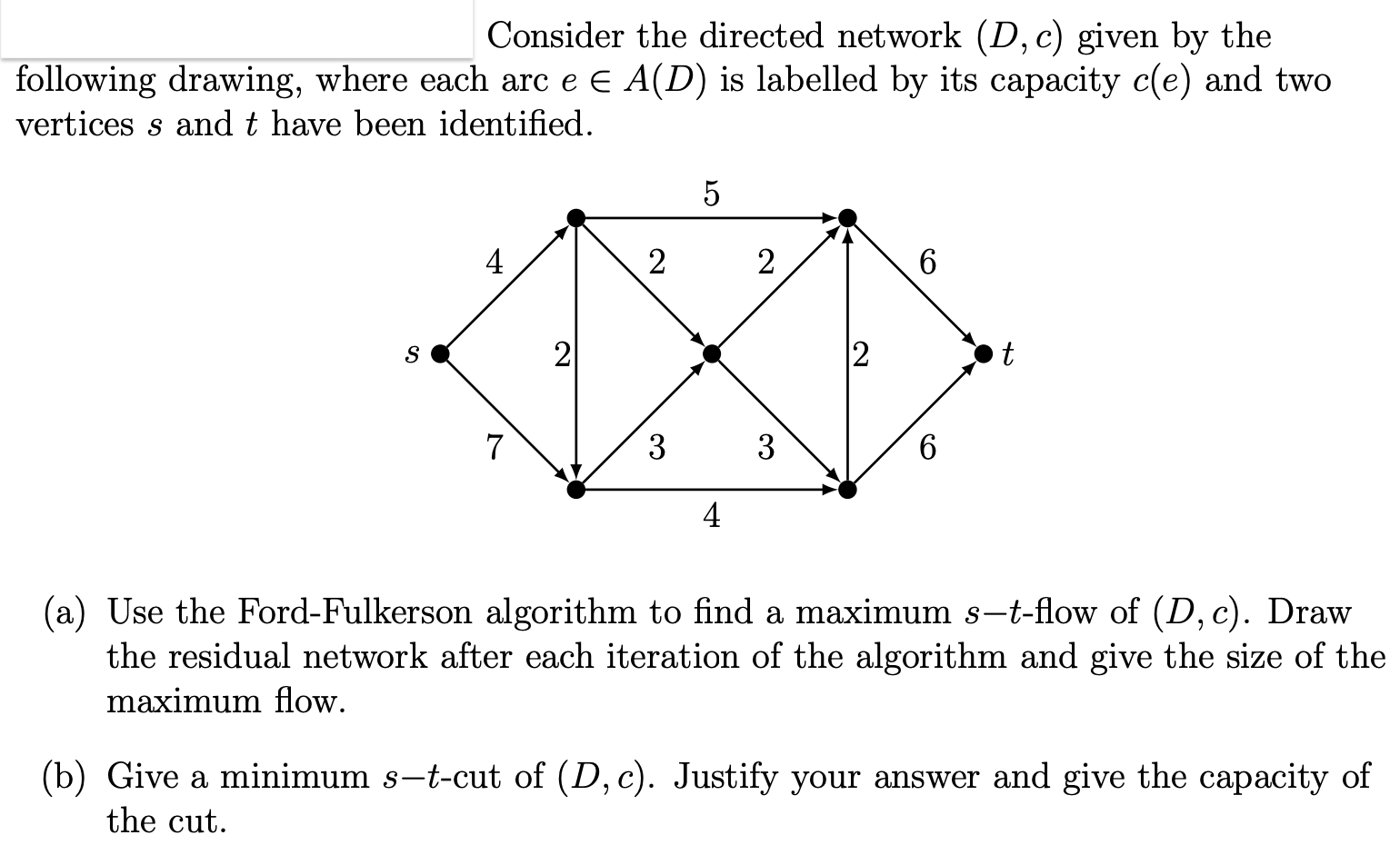  Consider the directed network (D,c) given by the following drawing, where