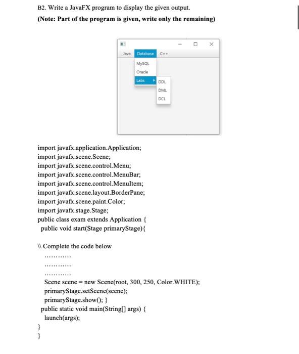  B2. Write a JavaFX program to display the given output (Note: