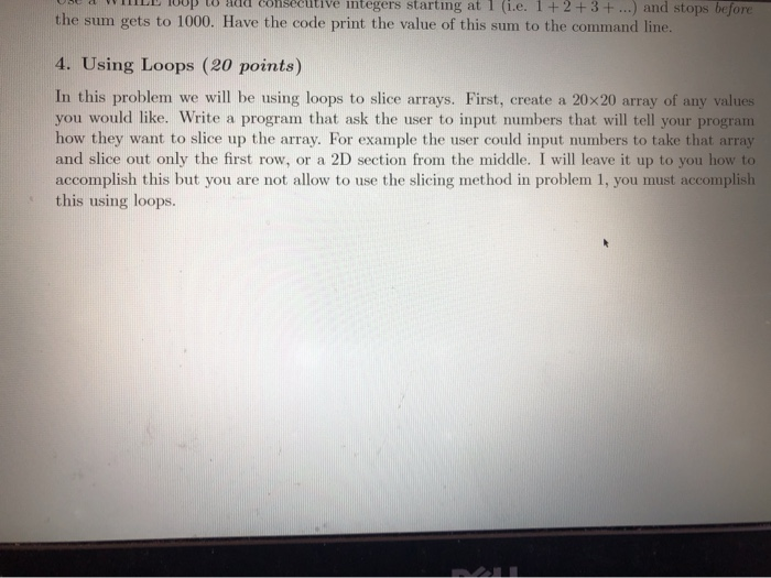 Using Loops (FOR loop or WHILE loop), to slice arrays. first create