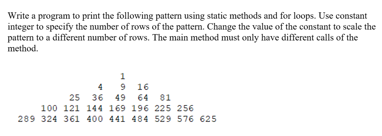  Write a program to print the following pattern using static methods