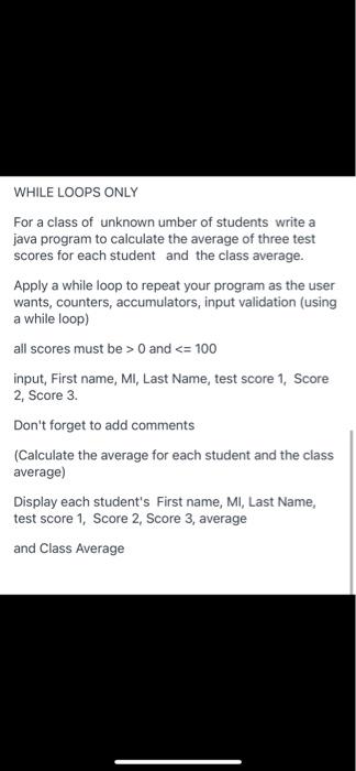 Java. Need this in Java WHILE LOOPS ONLY For a class of