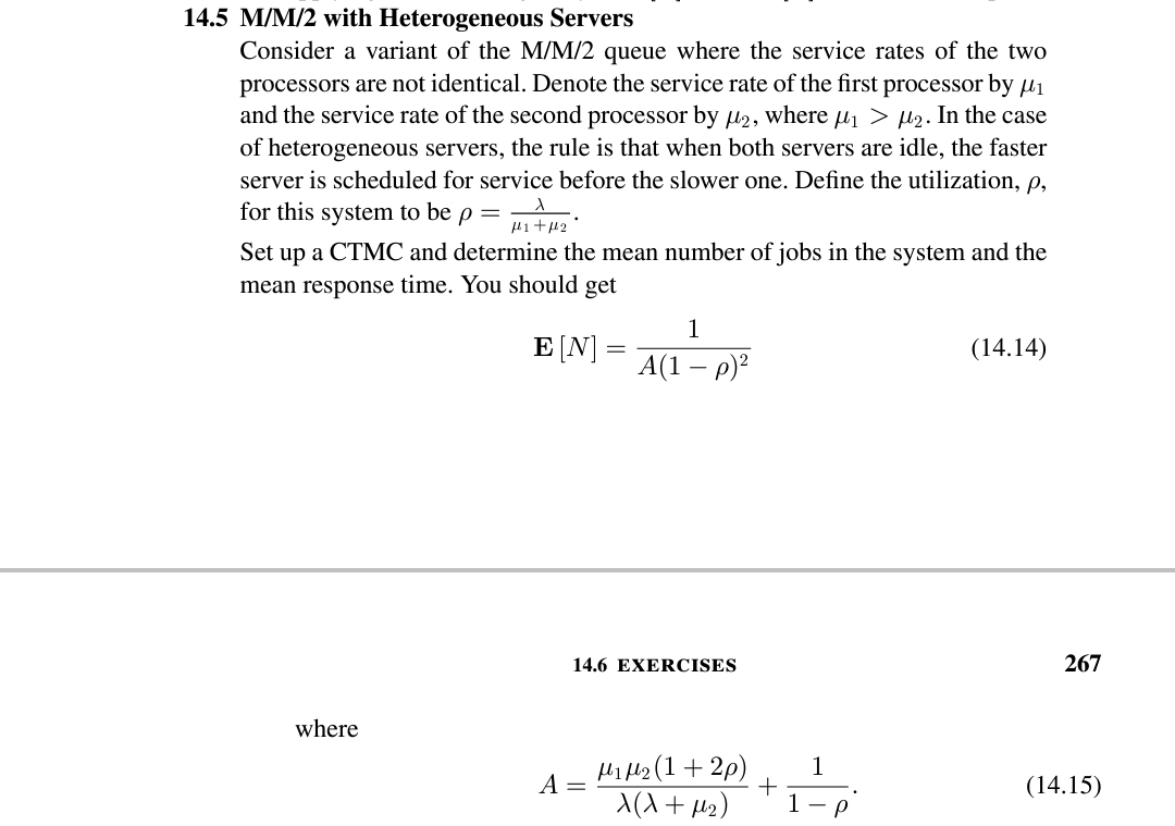  14.5 M/M/2 with Heterogeneous Servers Consider a variant of the M/M/2