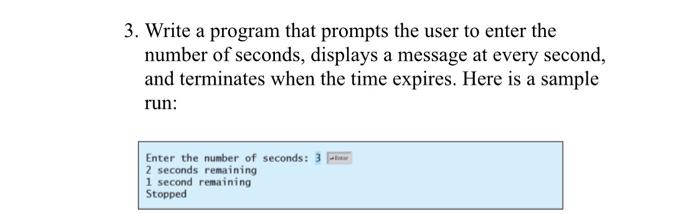 Using C++ 3. Write a program that prompts the user to enter