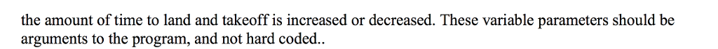 problem Suppose that certain airport has one runway. Each airplane takes landingTime