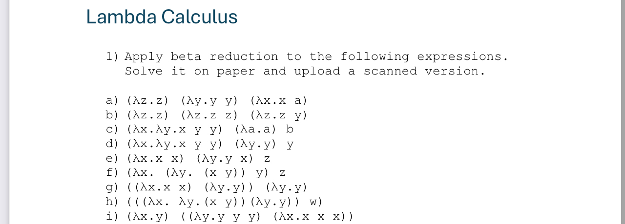  Lambda Calculus Apply beta reduction to the following expressions. Solve it