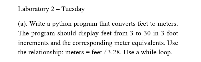  (a). Write a matlab program that converts feet to meters. The