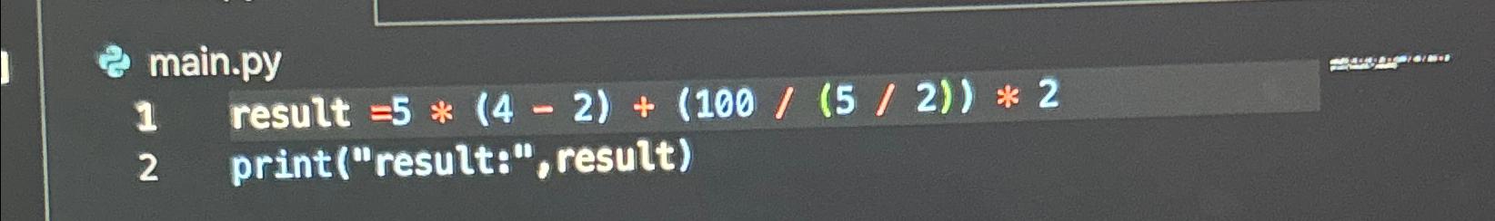  Whats wrong with my python code? main.py 1 result =5**(4-2)+(10052)**2 2