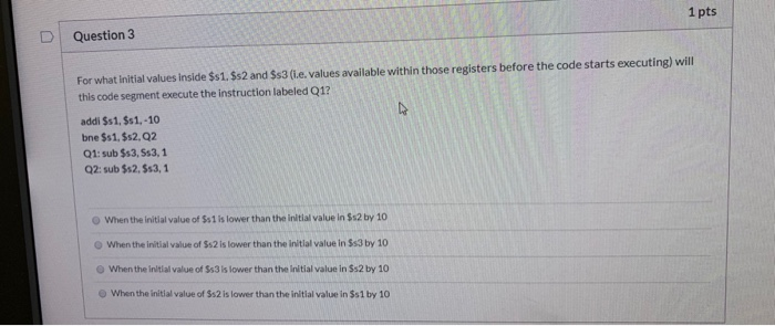  Question 3 1 pts For what initial values inside $s1. $s2