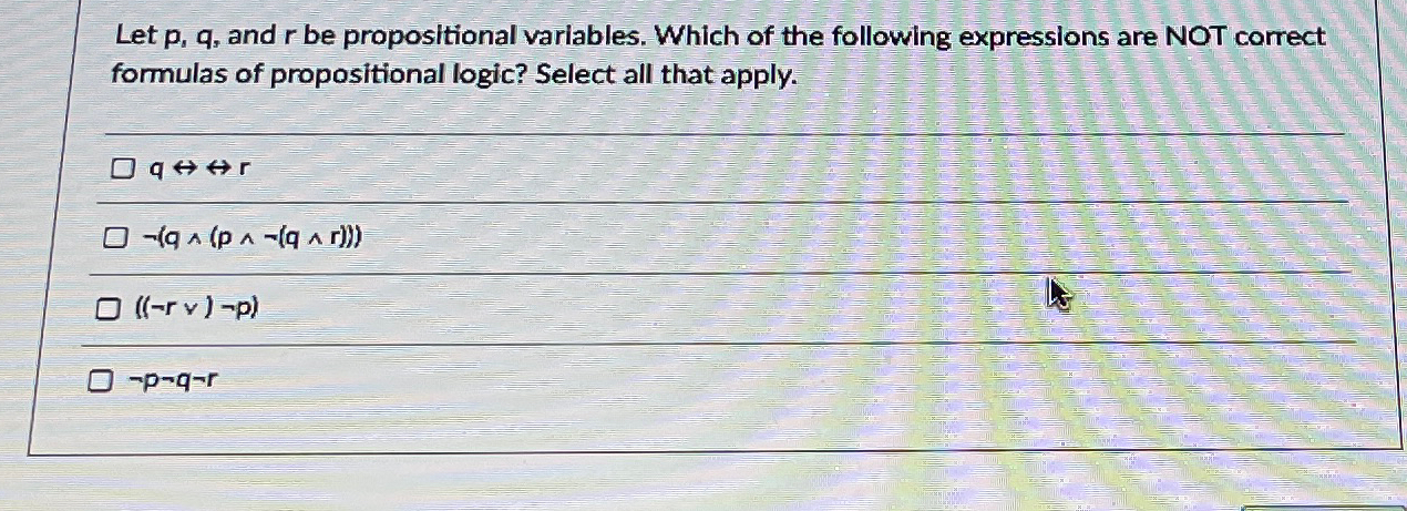  Let p,q, and r be propositional variables. Which of the following