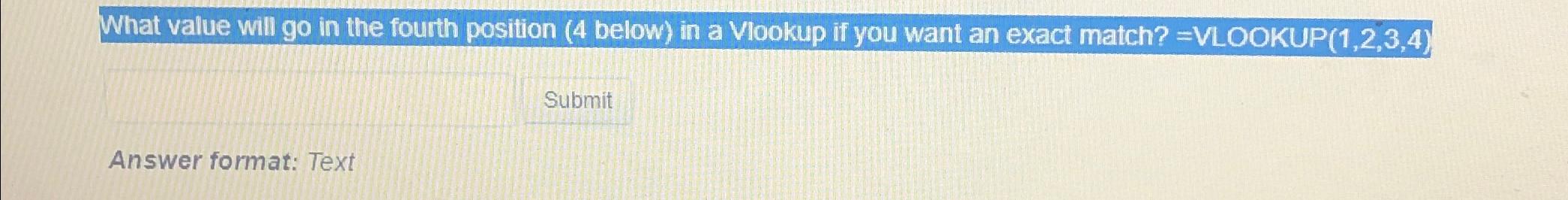  What value will go in the fourth position (4 below) in