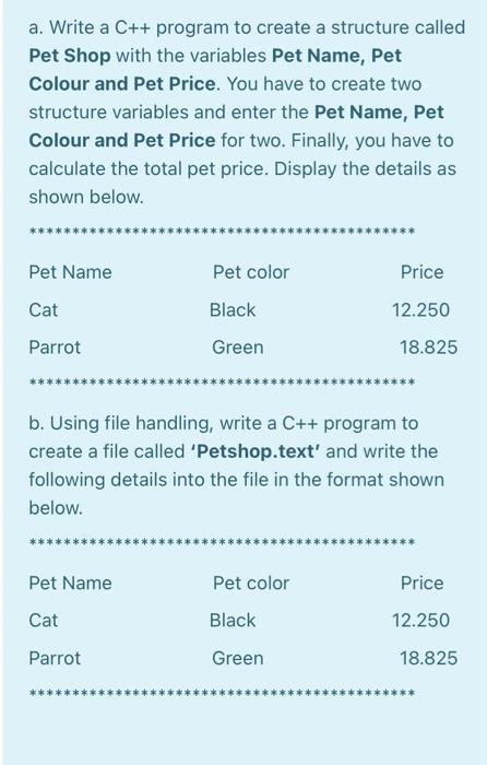  a. Write a C++ program to create a structure called Pet