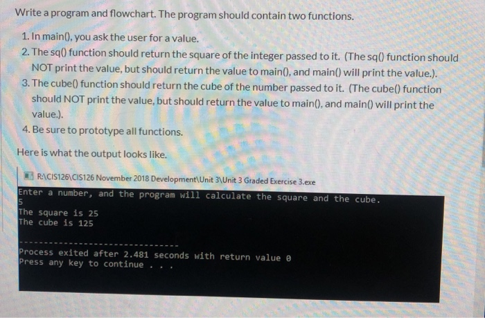 done in visual studios Write a program and flowchart. The program should