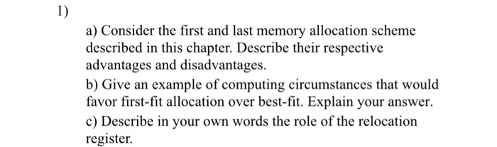  1) a) Consider the first and last memory allocation scheme described
