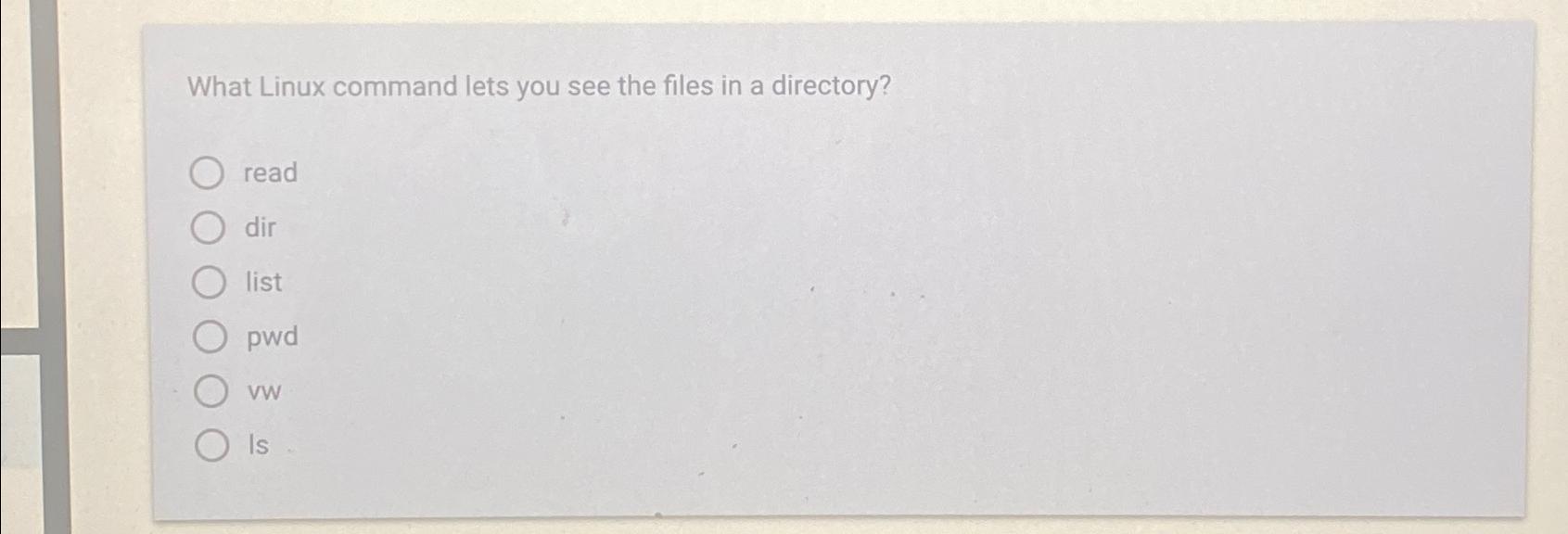  What Linux command lets you see the files in a directory?