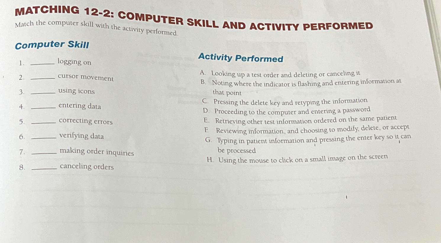  MATCHING 12-2: COMPUTER SKILL AND ACTIVITY PERFORMED Match the computer skill