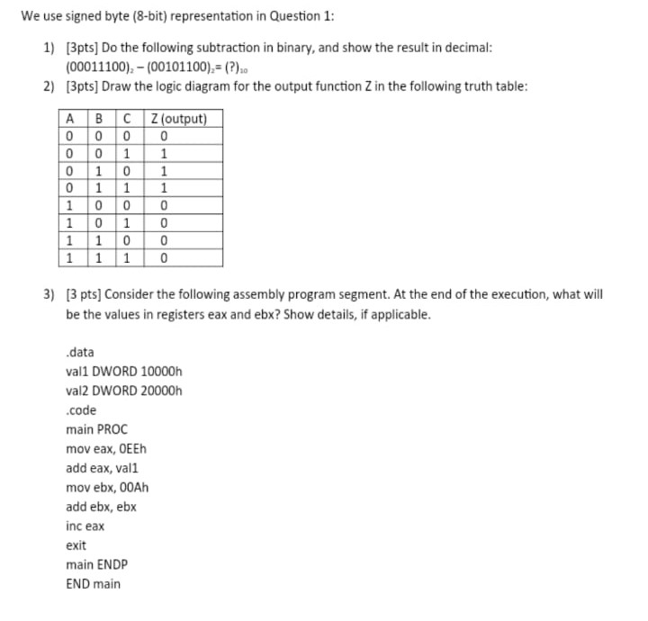  We use signed byte (8-bit) representation in Question 1 1) 3pts]