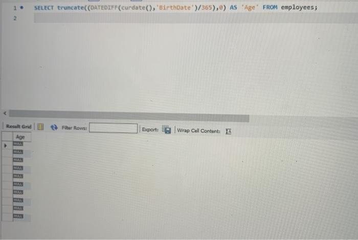 SQL query to show the age of each employee. 2- Write an