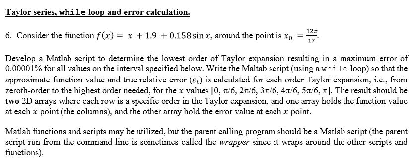  please use Matlab Taylor series, while loop and error calculation. 6.