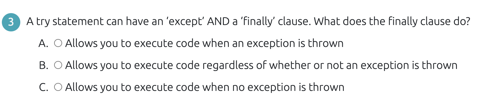  A try statement can have an 'except' AND a 'finally' clause.