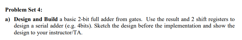 Problem Set 4: a) Design and Build a basic 2-bit full