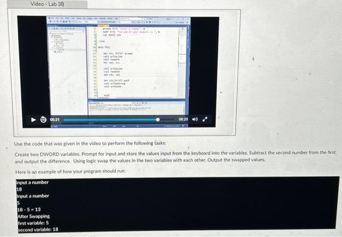 the following tasks: Create two DWORD variables. Prompt for input and store