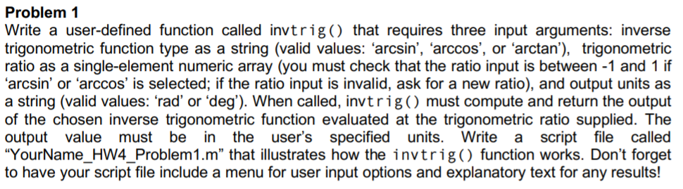  MATLAB Problem 1 Write a user-defined function called invtrig() that requires