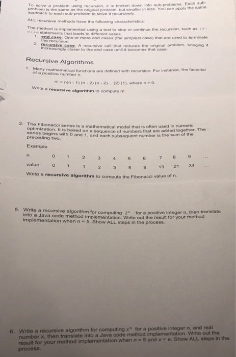  To solve a problem using recursion, it is broken down into