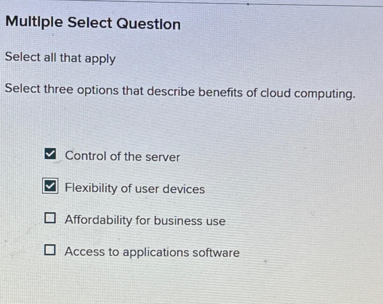 Multiple Select Question Select all that apply Select three options that