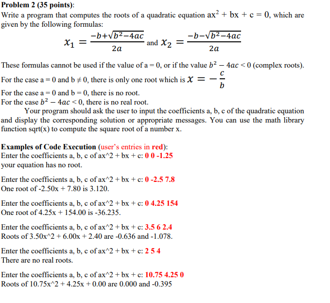 C programming only please! Problem 2 (35 points) Write a program that