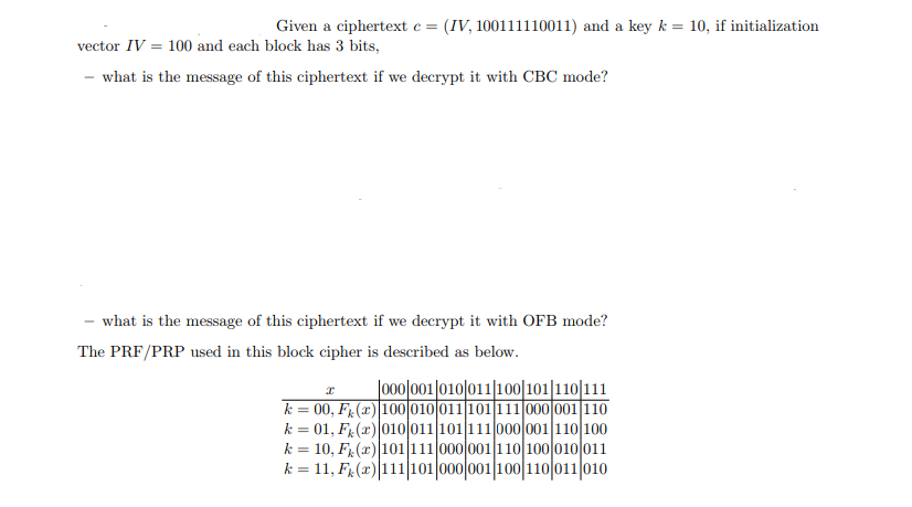 Given a ciphertext c = (IV, 100111110011) and a key k
