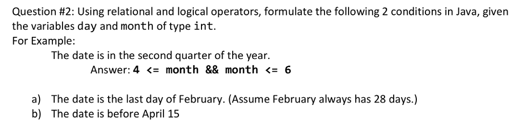 Java Question Question #2: Using relational and logical operators, formulate the following