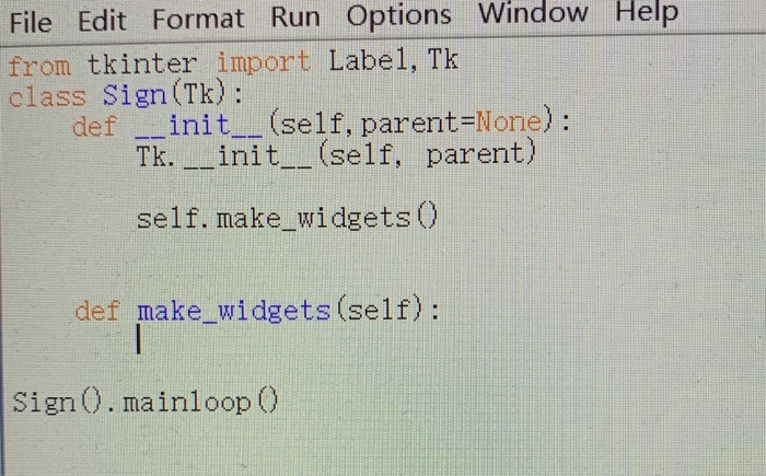  complete the code File Edit Format Run Options Window from tkinter