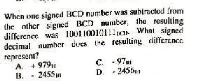 provide solution and explanation When onc signed BCD number was sublracted from