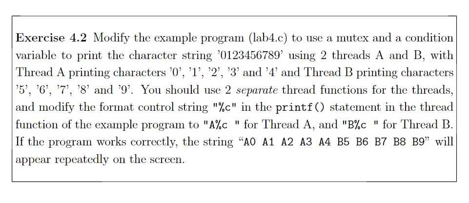 Exercise 4.2 Modify the example program (lab4.c) to use a mutex