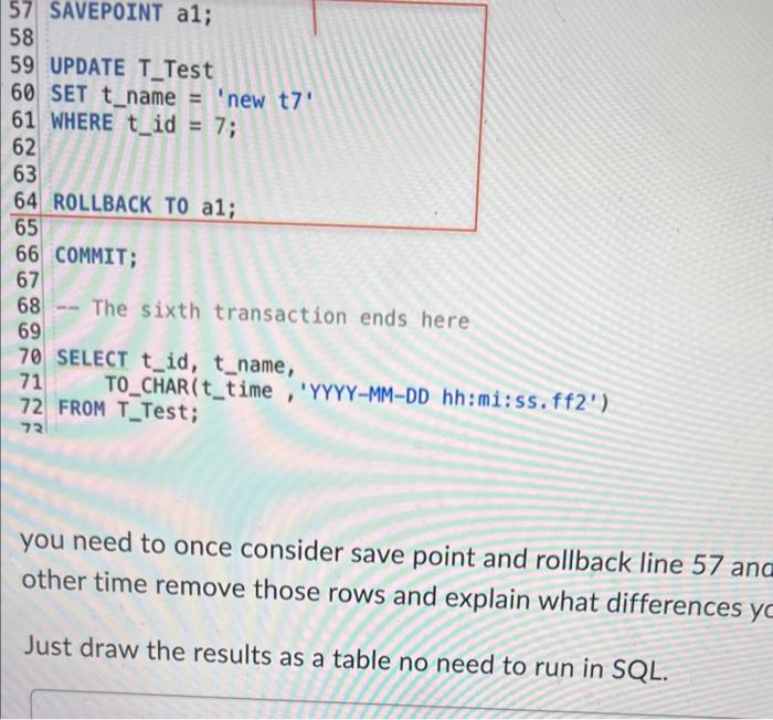 transaction starts here INSERT INTO T_Test VALUES (4,+5 ', CURRENT_TIMESTAMP ); COMMIT