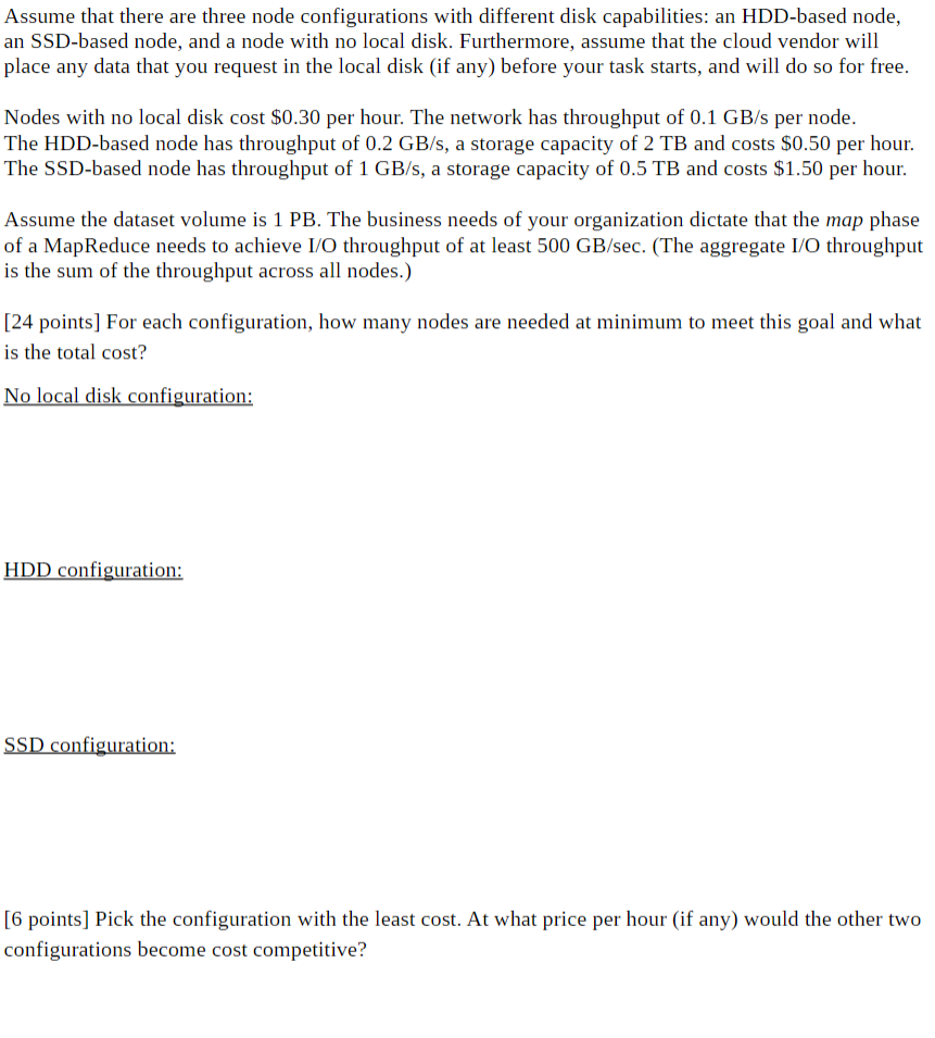  Assume that there are three node configurations with different disk capabilities: