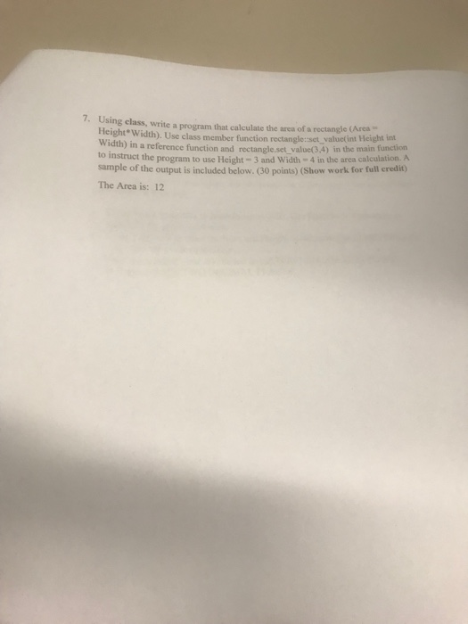  7. Using class, write a program that calculate the area of