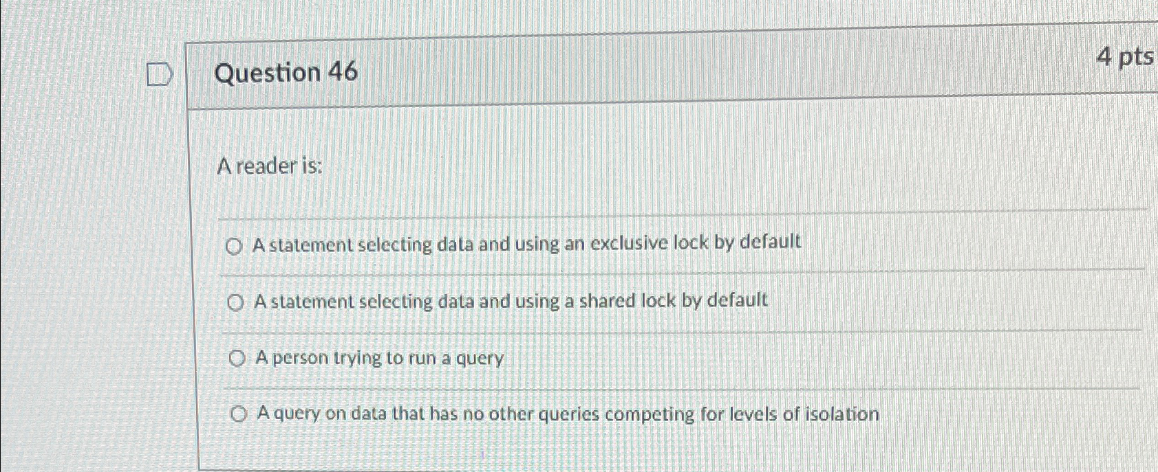  Question 46 A reader is: A statement selecting data and using